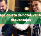 Recepcionista de hotel: ventajas, desventajas